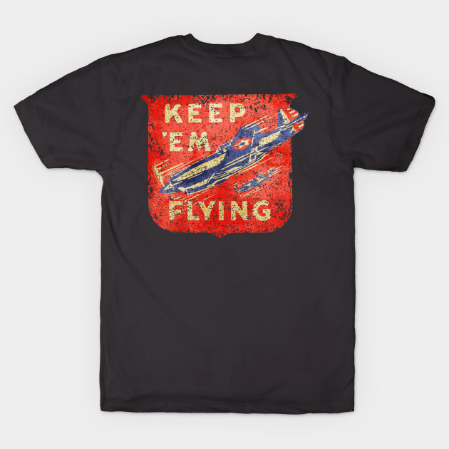 Warbirds Keep em flying ww2 by Midcenturydave